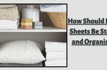 How Should Linen Sheets Be Stored and Organised?