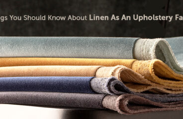 Things You Should Know About Linen As An Upholstery Fabric