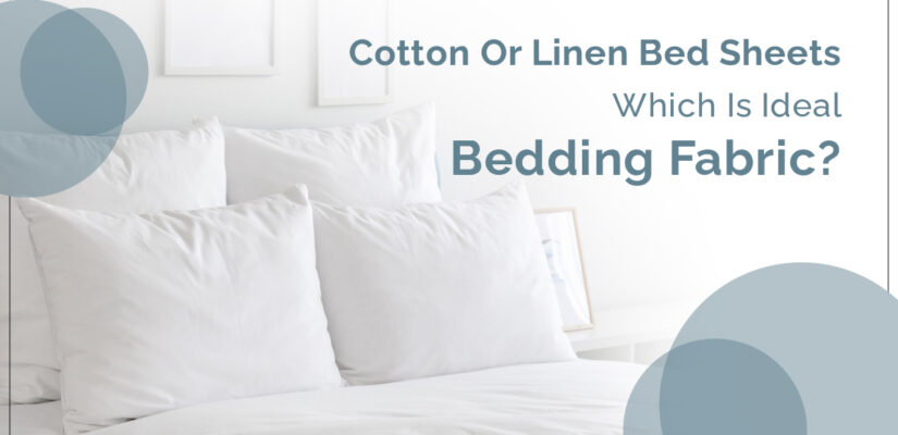 Cotton Or Linen Bed Sheets Which Is Ideal Bedding Fabric