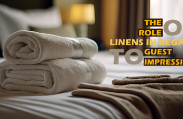 The Role Of Linens In Regard To Guest Impression