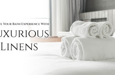 Elevate Your Bath Experience With Luxurious Linens