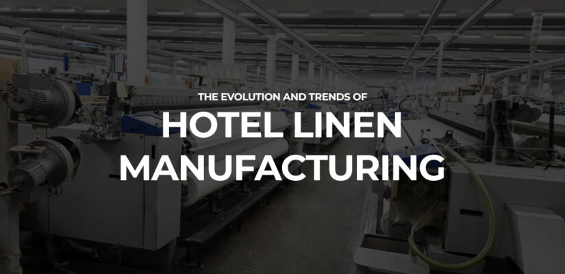 The Evolution and Trends of Hotel Linen Manufacturing