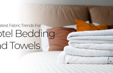 The Latest Fabric Trends for Hotel Bedding and Towels