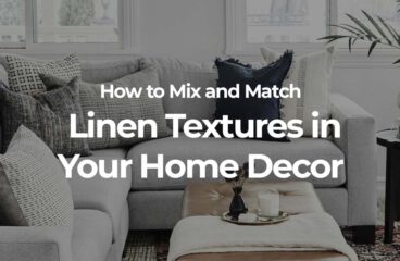 How to Mix and Match Linen Textures in Your Home Decor