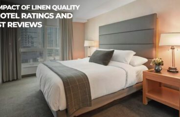 The Impact of Linen Quality on Hotel Ratings and Guest Reviews