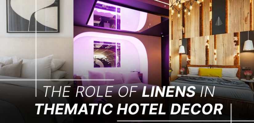 The Role of Linens in Thematic Hotel Decor