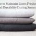 How to Maintain Linen Freshness and Durability During Summer