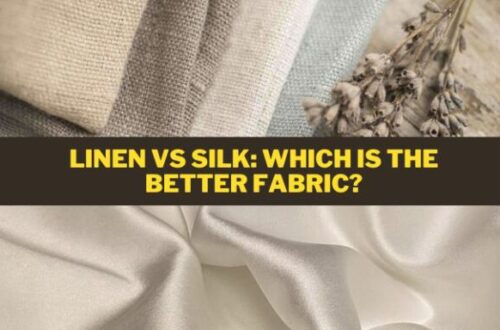 Linen vs Silk: Which Is The Better Fabric?