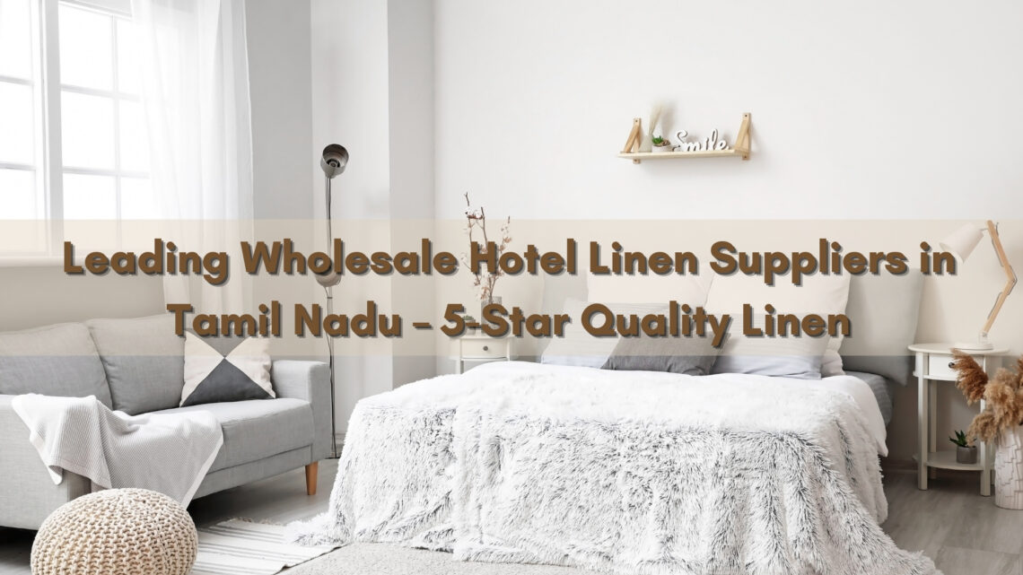 Wholesale Hotel Linen Suppliers in Tamil Nadu