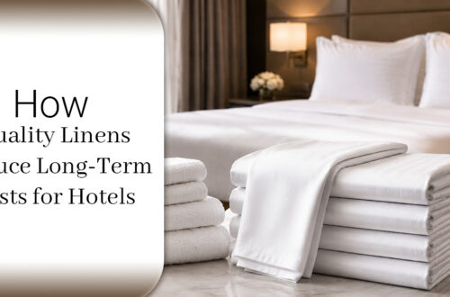 How Quality Linens Reduce Long-Term Costs for Hotels