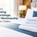 How to Ensure Accurate Sizing, Minimal Shrinkage, and Quality Workmanship in Hotel Linen Orders